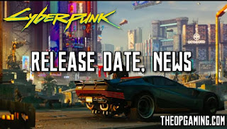 Cyberpunk 2077 release date , system requirements